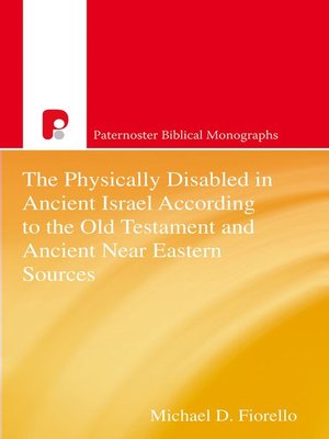cover image of The Physically Disabled in Ancient Israel According to the Old Testament and Ancient Near Eastern Sources